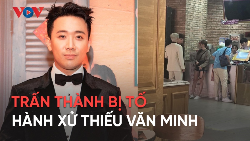 Chuyện showbiz 3/3: Trấn Thành bị tố hành xử thiếu văn minh